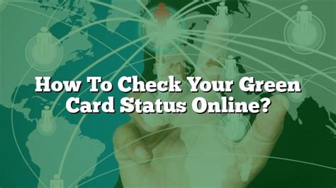 how do you check your green card status|Checking Your Case Status Online .